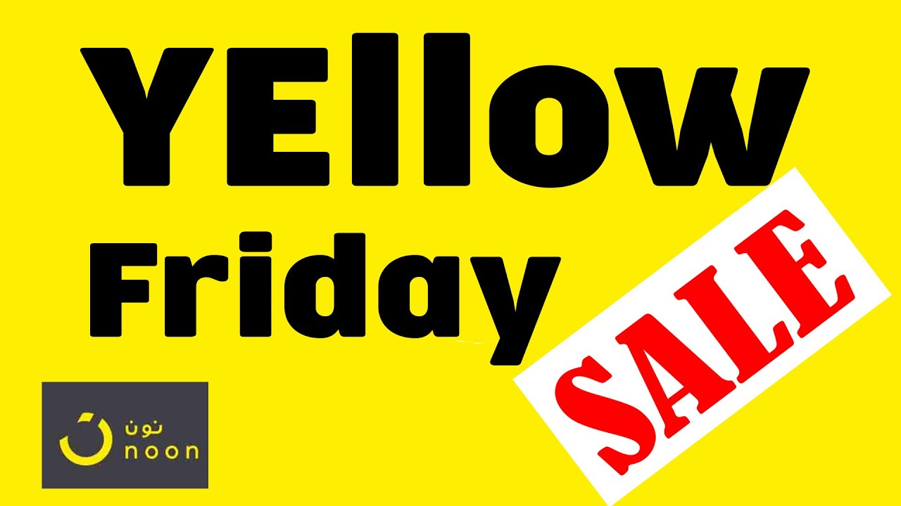 Noon Yellow Friday Exclusive 10 Coupons & Deals for 2024